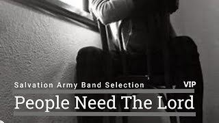 Salvation Army Band Selection People need the Lord [upl. by Jeanine]