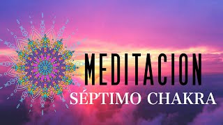 Meditación Séptimo Chakra Abrir TODOS LOS CHAKRAS [upl. by Cenac]