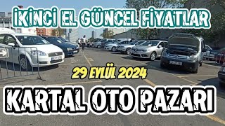 KARTAL OTO PAZARI  İKİNCİ EL FİYATLARI  29 EYLÜL 2024 [upl. by Carol-Jean]