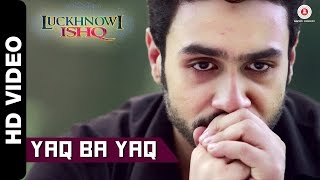 Yaq Ba Yaq Official Video  Luckhnowi Ishq  Adhyayan Suman amp Karishma Kotak  Raaj Aashoo [upl. by Sunday]