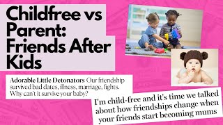 Childfree by Choice vs Parents How Money amp Babies Impact Adult Friendship [upl. by Cynthia143]