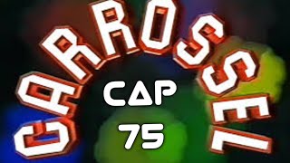 Carrossel Cap 75 [upl. by Zacharie]