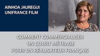 Comment commercialiser un court métrage pour un réalisateur français avec Aihnoa Jauregui Extrait [upl. by Nesline]