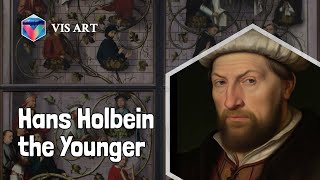 Who is Hans Holbein the Younger｜Artist Biography｜VISART [upl. by Fessuoy]