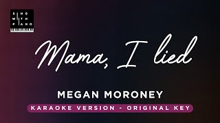 Mama I lied  Megan Moroney original Key karaoke  Piano Instrumental Cover with Lyrics [upl. by Norman]