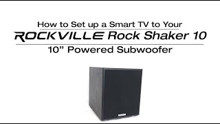 How To Set Up a Smart TV to Your Rockville Rock Shaker 10quot 600w Powered Home Theater Sub [upl. by Sorce615]