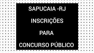 SapucaiaRJ abertura de inscrições para o Concurso Público [upl. by Blanche]