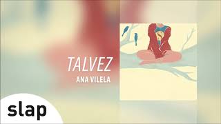 Ana Vilela  Talvez  Álbum quotAna Vilelaquot Áudio Oficial [upl. by Anikes]