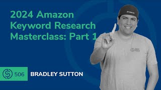 2024 Amazon Keyword Research Masterclass Part 1  SSP 506 [upl. by Aridaj]