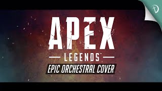 Apex Legends Theme  Epic OrchestralHybrid Cover [upl. by Ahmad]