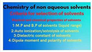 Criteria for selection of solventsPhysical and chemical properties of solventnon aqueous solvents [upl. by Oir]