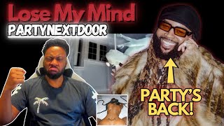 PARTYS MUSIC STILL FIRE PARTYNEXTDOOR  LOSE MY MIND Reaction [upl. by Bev]