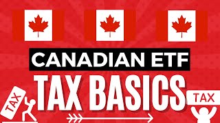 Canadas ETF Tax Basics You Need To Know [upl. by Lehsar]