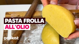 PASTA FROLLA allolio la ricetta SENZA BURRO perfetta per biscotti e crostate 🤩 [upl. by Natanoy]