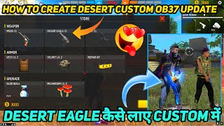 HOW TO CREATE DESERT EAGLE CUSTOM MEIN KAISE LAEN IN FREE FIRE OB37 DESERT EAGLE CUSTOM KAISE BANAEN [upl. by Madison558]