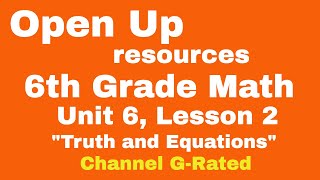 😉 6th Grade Illustrative Mathematics Unit 6 Lesson 2 quotTruth and Equationsquot [upl. by Kalli]