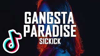 SICKICK  Gangsta Paradise  Baby Im A Gangster Too [upl. by Rahs]