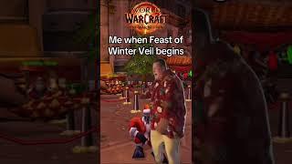 Me when Feast of Winter Veil begins worldofwarcraft warcraft thewarwithin warwithin mmo shorts [upl. by Veno]