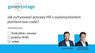 GoNextStage Webinar Jak cyfryzować procesy HR z wykorzystaniem platform lowcode [upl. by Anayit]