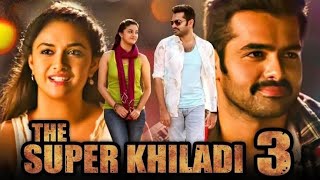 The Super Khiladi 3 Nenu Sailaja Romantic Hindi Dubbed HD Movie  Ram Pothineni Keerthy Suresh [upl. by Kong782]