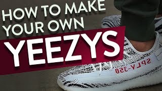 DIY  How To Make Your Own Yeezys [upl. by Annaiv]