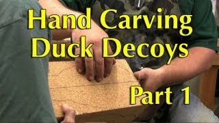 Hand Carving Duck Decoys Part 1 [upl. by Mcconnell429]