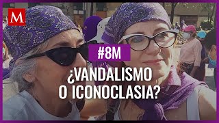 8M iconoclasia o vandalismo ¿cuál es la diferencia [upl. by Leith]