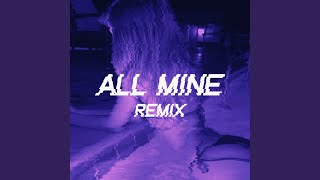 All Mine Remix  sped up [upl. by Rapsac]