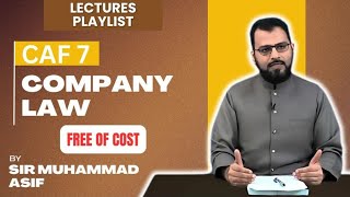 CAF 7  Lecture 71  Company Law  Spring Attempt 24  Sir Muhammad Asif [upl. by Mast]