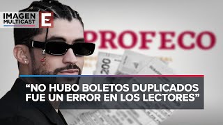 Profeco ‘No hubo sobreventa de boletos para Bad Bunny’ [upl. by Afatsuom892]