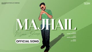 Majhail  Official Song  Mann Lahoriya  AP Music  Latest Punjabi Songs  New Songs 2024 [upl. by Lekzehcey]