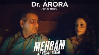 Mehram  Dr Arora  Official Rohan [upl. by Uuge746]