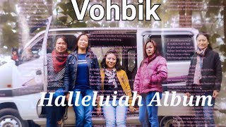 Vohbik Halleluiah Album 2015 [upl. by Philly]