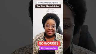 NO WORRIES  Rev Naomi Antwi [upl. by Nakah688]