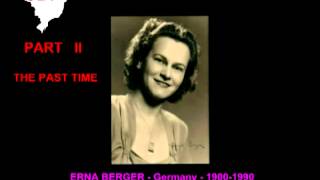 PART  II  THE PAST TIME  ERNA BERGER  FROM MARTHA BY FLOTOW  LETZTE ROSE  FULL [upl. by Issie]