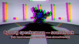 Cyborg speakermansoundtrack Rah bandMessages from the stars slowedreverb [upl. by Ymia922]