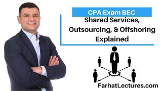 Shared Services Outsourcing amp Offshoring Explained CPA Exam [upl. by Anselma966]