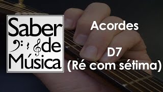 Acorde D7 Ré com sétima  Saber de Música [upl. by Gurolinick]