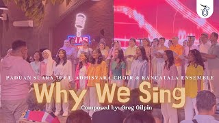 Why We Sing Arr Greg Gilpin  Paduan Suara 70  quotAn Evening in Coloursquot by Adhisvara Choir [upl. by Zacherie]