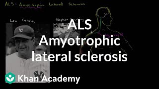 ALS  Amyotrophic lateral sclerosis  Miscellaneous  Heatlh amp Medicine  Khan Academy [upl. by Gray]