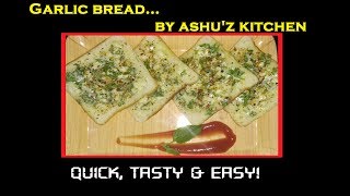 GARLIC BREAD RECIPE BY ASHUZ KITCHEN  CHEESY GARLIC BREAD WITHOUT MICROWAVE [upl. by Jenne]