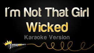 Wicked  Im Not That Girl Karaoke Version [upl. by Kela]