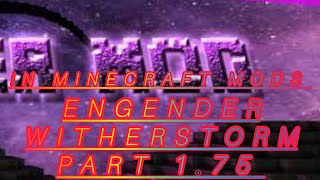 Engender WitherStorm Mods Vpart 175 in Minecraft [upl. by Adnawed279]