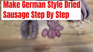 How to Make Dried Sausage Step by Step  German style dried sausage EDIT 25 CURE NOT 5 [upl. by Maxantia]