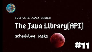 Java Library 11  Scheduling Tasks Timer amp TimerTask [upl. by Daffy]