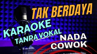 tak berdaya karaoke nada cowok dangdut koplo tanpa vocal lirik [upl. by Aiello]