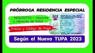 PRÓRROGA DE RESIDENCIA ESPECIAL  Según nuevo TUPA  Todas las Nacionalidades [upl. by Nored367]