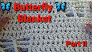 Part II of the Easy 🦋 Butterfly 🦋 Baby Blanket tutorials yarn crochet stitches [upl. by Rudie]