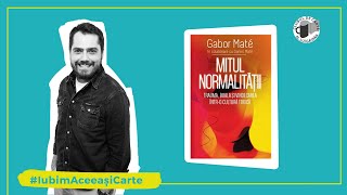 MITUL NORMALITĂȚII  Gabor Maté amp Daniel Maté [upl. by Alyehc]