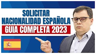 🔵 Solicitar la Nacionalidad Española 2023  GUIA COMPLETA [upl. by Charlotte]